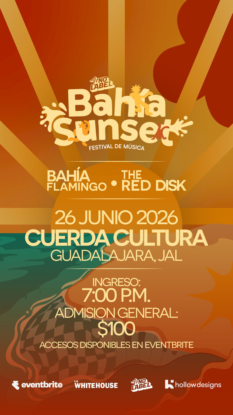 Cartel de Bahía Sunset: Bahía Flamingo y The Red Disk, 26 junio 2026, Cuerda Cultura, Guadalajara